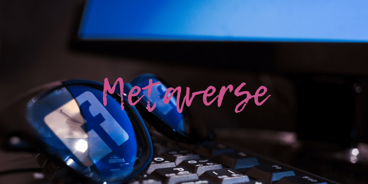 Facebook Metaverse And Impact on Facebook Marketing and Ads