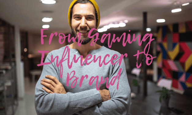 From Gaming Influencer to Brand: What Do You Need to Become Your Own Brand?