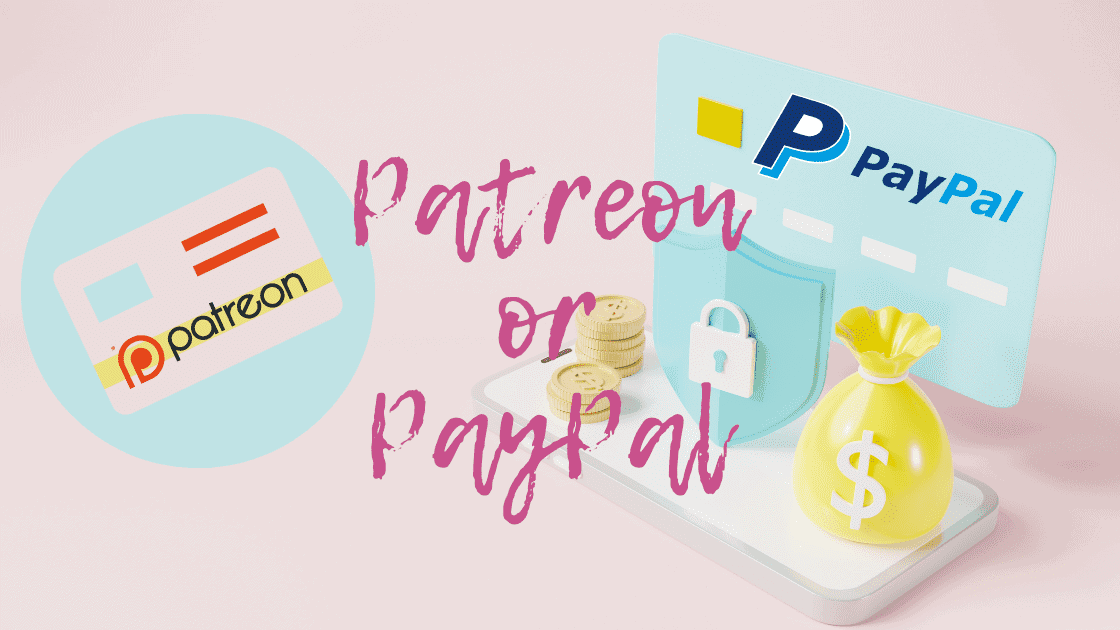 Is Patreon or PayPal Better For Streamers?