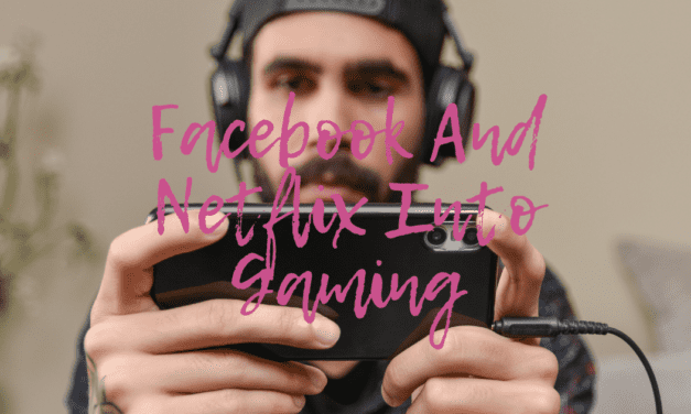 Facebook And Netflix Going into Gaming, And How Will It Impact Twitch Streamers And Marketers