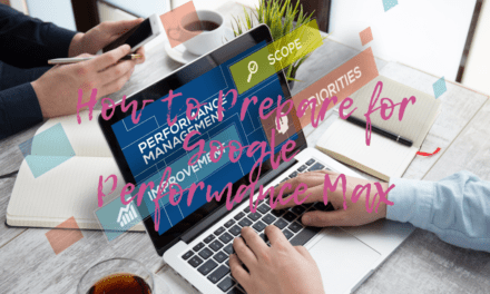How To Prepare for Google Performance Max