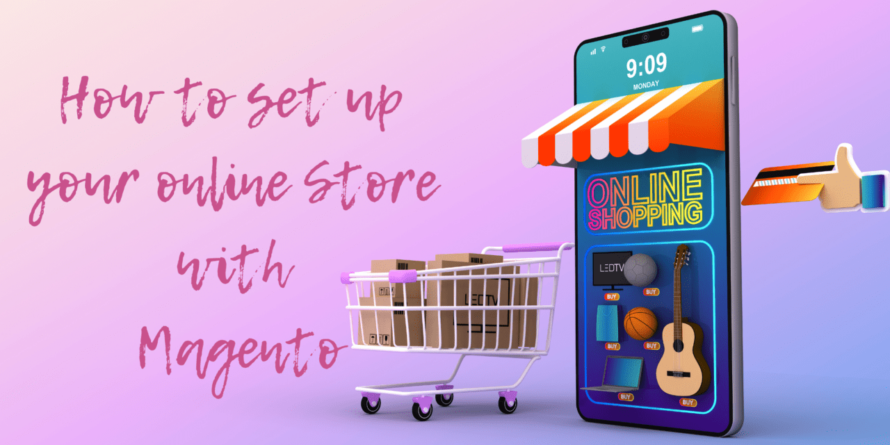 How to set up your online Store with Magento