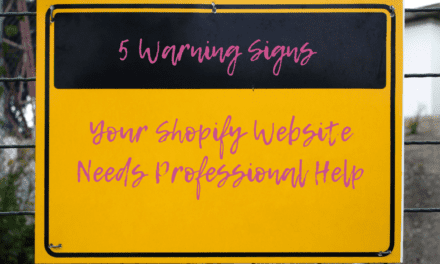 5 Warning Signs That Your Shopify Website Needs Professional Help