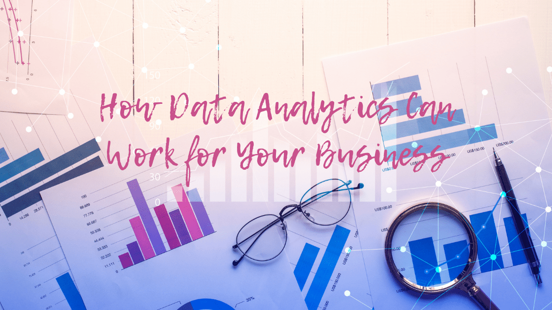 How Data Analytics Can Work for Your Business