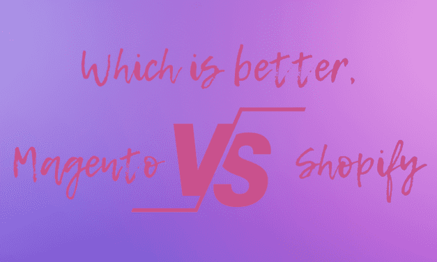 Which Is Better, Magento Or Shopify?