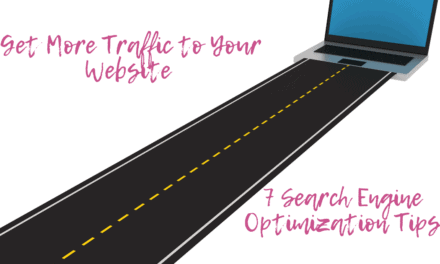 Get More Traffic to Your Website with These 7 Search Engine Optimization Tips