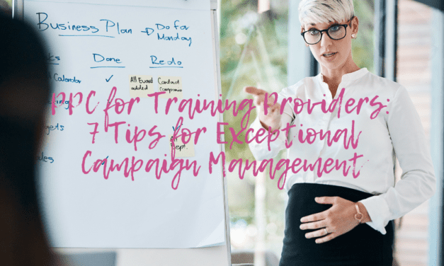 PPC for Training Providers: 7 Tips for Exceptional Campaign Management
